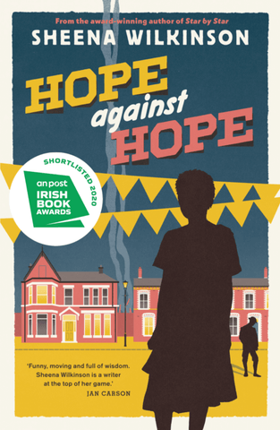 Hope Against Hope - Sheena Wilkinson 9+